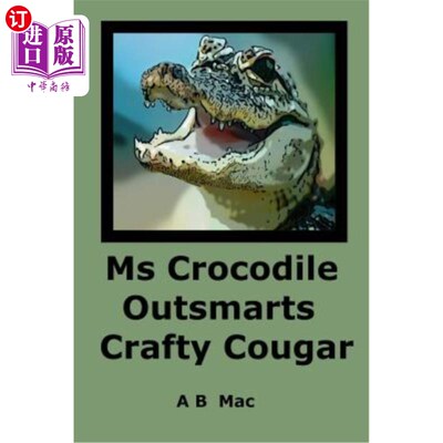 海外直订Ms Crocodile Outsmarts Crafty Cougar 鳄鱼女士智胜狡猾的美洲狮