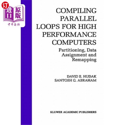 海外直订Compiling Parallel Loops for High Performance Computers: Partitioning, Data Assi 编译高性能计算机的并行循环