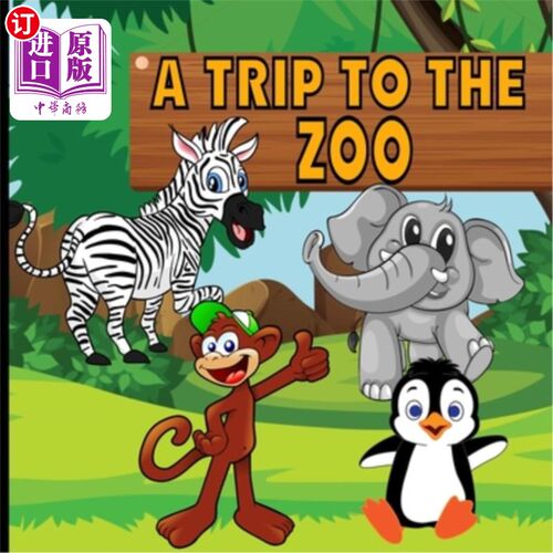 海外直订A Trip To The Zoo: Fun Educational Book For Kids To Learn About Animals, For Boy 动物园之旅：有趣的教育书籍