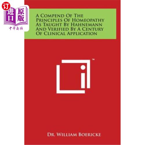 海外直订A Compend of the Principles of Homeopathy as Taught by Hahnemann and Verified by Hahnemann教
