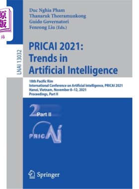 海外直订Pricai 2021: Trends in Artificial Intelligence: 18th Pacific Rim International C 第18届环太平洋地区人工智能国