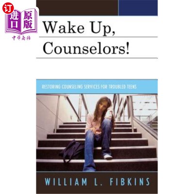 海外直订Wake Up, Counselors!: Restoring Counseling Services for Troubled Teens 醒醒，顾问们为问题青少年恢复咨询服务