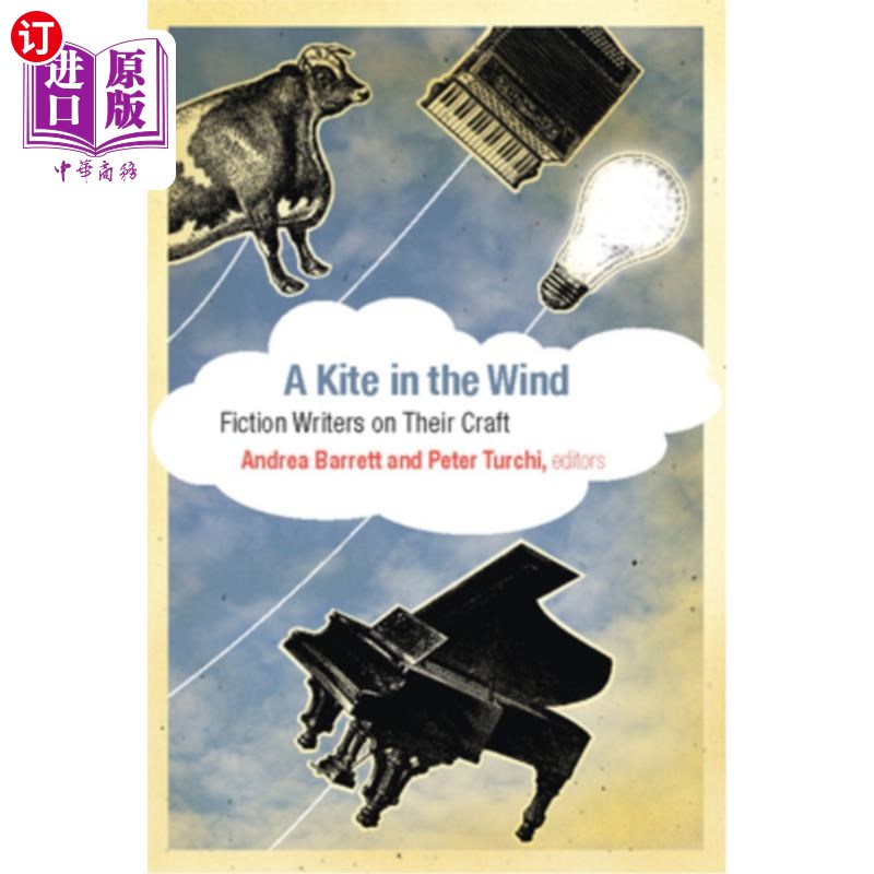 海外直订A Kite in the Wind: Fiction Writers on Their Craft 风中的风筝：小说作家的手艺