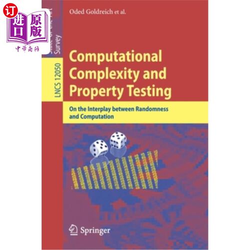 海外直订Computational Complexity and Property Testing: On the Interplay Between Randomne 计算复杂性与性能测试：论随