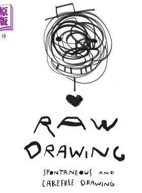 Raw Drawing : spontaneous 原始绘画：自发无忧的绘图 进口艺术 手稿绘画手绘趣味艺术【中商原版】