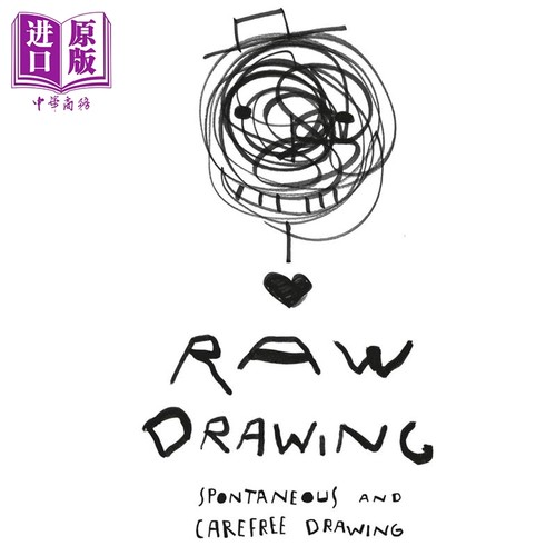 Raw Drawing : spontaneous 原始绘画：自发无忧的绘图 进口艺术 手稿绘画手绘趣味艺术【中商原版】
