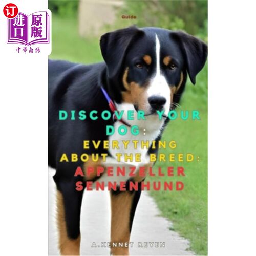 海外直订Discover your dog: Everything about the breed: Appenzeller Sennenhund 发现你的狗：关于这个品种的一切：阿彭