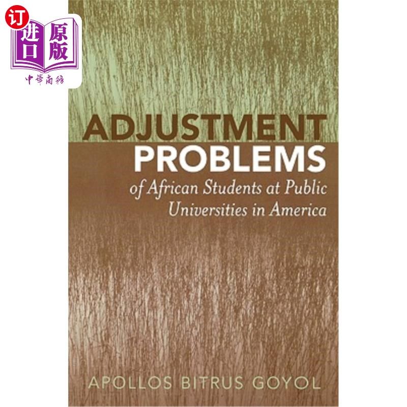 海外直订Adjustment Problems of African Students at Public Universities in America 美国公立大学非洲学生的适应问题