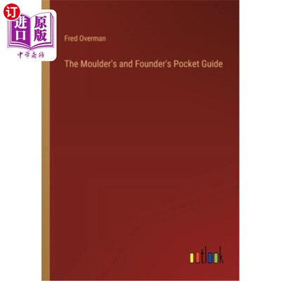 海外直订The Moulder's and Founder's Pocket Guide 模具和创始人的袖珍指南
