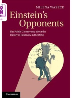 海外直订Einstein's Opponents: The Public Controversy about the Theory of Relativity in t 爱因斯坦的反对者：20世纪20