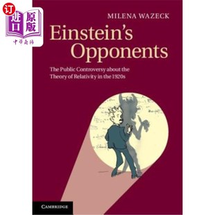 海外直订Einstein's Opponents: The Public Controversy about the Theory of Relativity in t 爱因斯坦的反对者：20世纪20