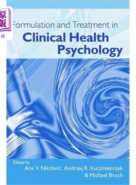 海外直订Formulation and Treatment in Clinical Health Psychology 临床健康心理学中的处方与治疗