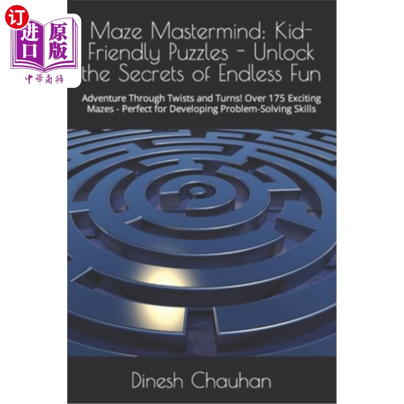 海外直订Maze Mastermind: Kid-Friendly Puzzles - Unlock the Secrets of Endless Fun: Adven 迷宫大师：儿童友好的谜题-