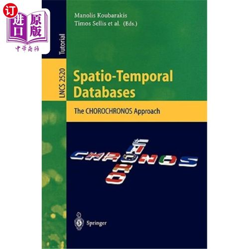 海外直订Spatio-Temporal Databases: The Chorochronos Approach 时空数据库:时间序列方法