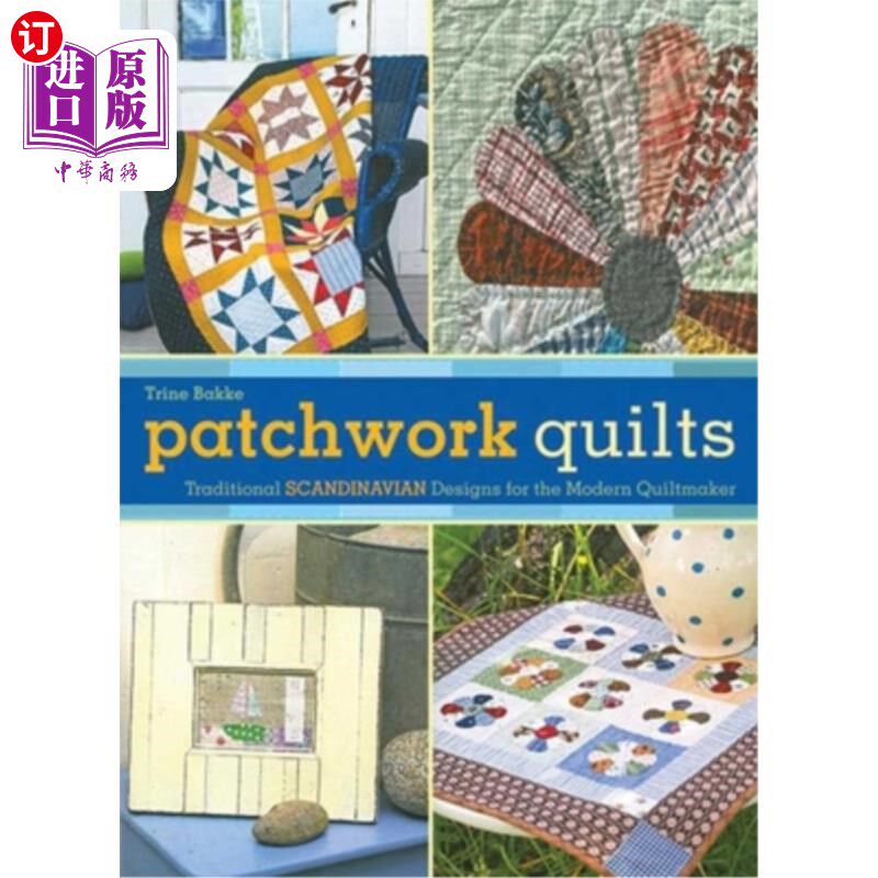 海外直订Patchwork Quilts: Traditional Scandinavian Designs for the Modern Quiltmaker 拼布被子:为现代拼布制造者设计