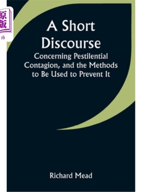 海外直订A Short Discourse Concerning Pestilential Contagion, and the Methods to Be Used  浅谈鼠疫的传染及其预防方法