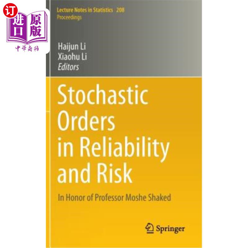 海外直订Stochastic Orders in Reliability and Risk: In Honor of Professor Moshe Shaked 《可靠性与风险中的随机顺序:向