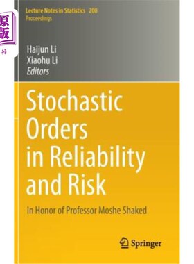 海外直订Stochastic Orders in Reliability and Risk: In Honor of Professor Moshe Shaked 《可靠性与风险中的随机顺序:向