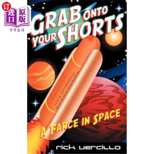 海外直订Grab Onto Your Shorts: A Farce in Space 穿上短裤：太空闹剧