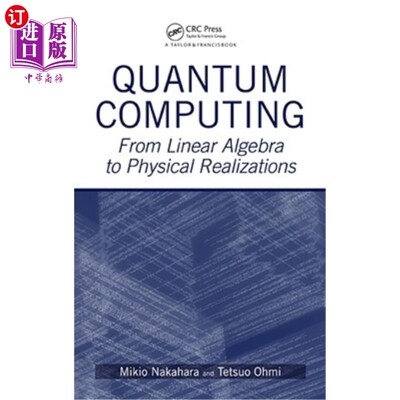 海外直订Quantum Computing: From Linear Algebra to Physical Realizations 量子计算：从线性代数到物理实现