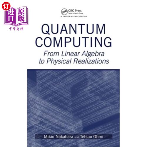 海外直订Quantum Computing: From Linear Algebra to Physical Realizations 量子计算：从线性代数到物理实现