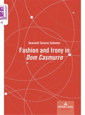 海外直订Fashion and Irony in ?Dom Casmurro? 时尚和讽刺，Dom Casmurro?
