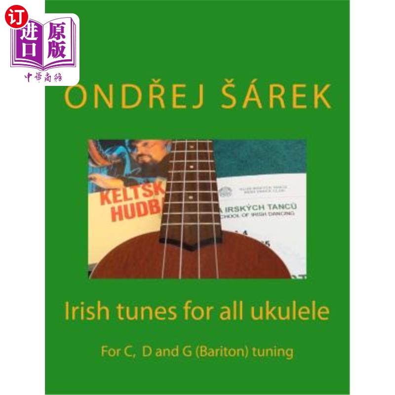 海外直订Irish tunes for all ukulele: For C, D and G (Bariton) tuning 爱尔兰所有四弦琴曲调:C,D和G(巴里顿)调音