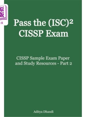 海外直订CISSP Sample Exam Paper and Study Resources - Part 2: Test Your CISSP Knowledge  CISSP样本试卷和