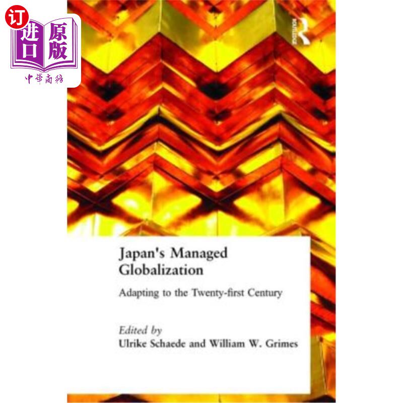 海外直订Japan's Managed Globalization: Adapting to the Twenty-first Century 日本的有管理的全球化:适应21世纪