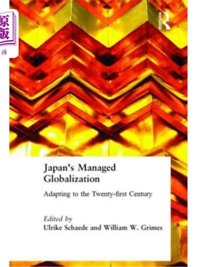 海外直订Japan's Managed Globalization: Adapting to the Twenty-first Century 日本的有管理的全球化:适应21世纪