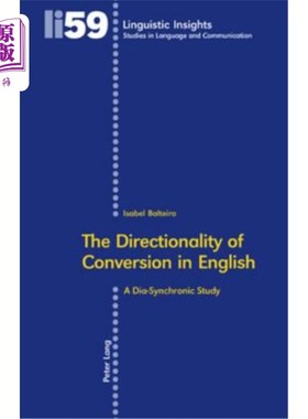 海外直订The Directionality of Conversion in English: A Dia-Synchronic Study 语言学洞察:一种迪亚共时性研究