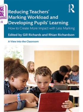 海外直订Reducing Teachers' Marking Workload and Developing Pupils' Learning: How to Crea 减少教师批改工作量，促进学