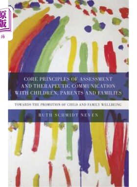 海外直订医药图书Core Principles of Assessment and Therapeutic Communication with Children, Paren 评估和与儿童，父母