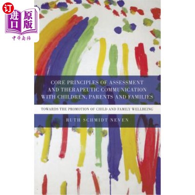 海外直订医药图书Core Principles of Assessment and Therapeutic Communication with Children, Paren 评估和与儿童，父母
