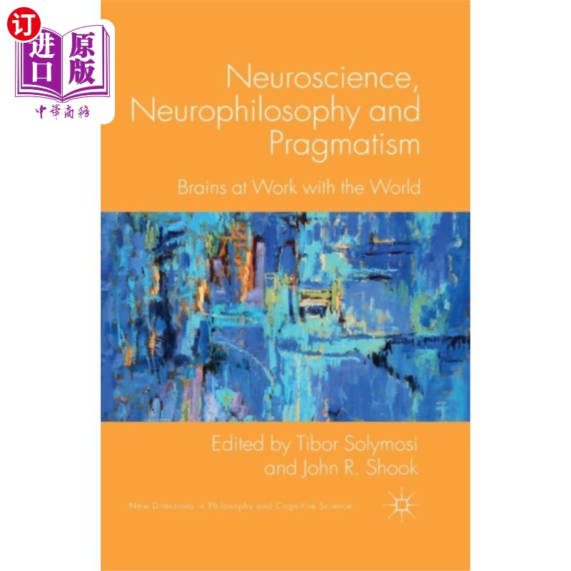 海外直订Neuroscience, Neurophilosophy and Pragmatism 神经科学，神经哲学和实用主义