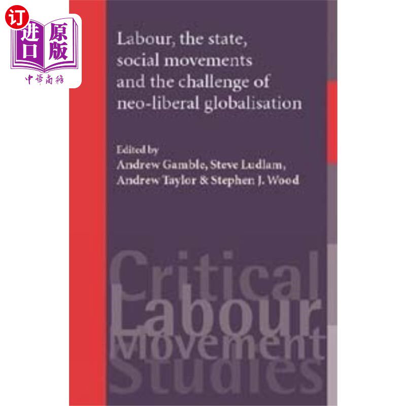 海外直订Labour, the State, Social Movements and the Chal... 劳工、国家、社会运动和新自由主义全球化的挑战