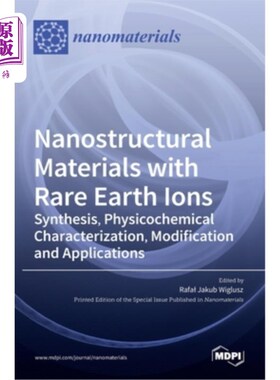 海外直订Nanostructural Materials with Rare Earth Ions: Synthesis, Physicochemical Charac 稀土离子纳米结构材料的合成