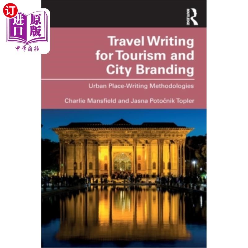 海外直订Travel Writing for Tourism and City Branding: Urban Place-Writing Methodologies 旅游写作与城市品牌:城市地方