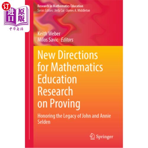 海外直订New Directions for Mathematics Education Research on Proving: Honoring the Legac 数学教育研究证明的新方向：