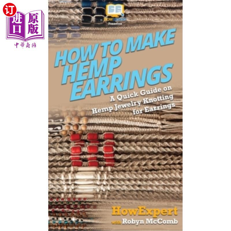 海外直订How to Make Hemp Earrings: A Quick Guide on Hemp Jewelry Knotting for Earrings 如何使麻耳环:一个快速指南麻