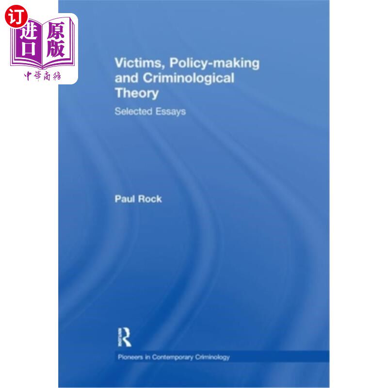 海外直订Victims, Policy-making and Criminological Theory: Selected Essays 受害者、决策和犯罪学理论:论文选集