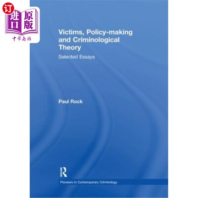海外直订Victims, Policy-making and Criminological Theory: Selected Essays 受害者、决策和犯罪学理论:论文选集