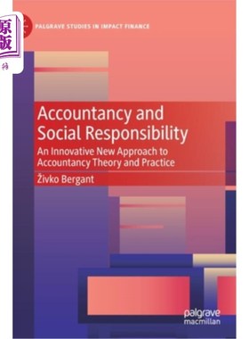 海外直订Accountancy and Social Responsibility: An Innovative New Approach to Accountancy 会计与社会责任:会计理论与实践