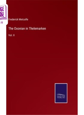 海外直订The Oxonian in Thelemarken: Vol. II 泰勒马肯的奥克森人：第二卷