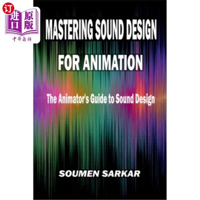 海外直订Mastering Sound Design for Animation: The Animator's Guide to Sound Design 掌握动画的声音设计：动画师的声音
