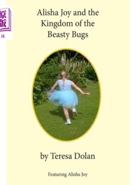 海外直订Alisha Joy and the Kingdom of the Beasty Bugs: A Magical Adventure of friendship 阿丽莎·乔伊和野兽B