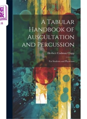 海外直订医药图书A Tabular Handbook of Auscultation and Percussion: For Students and Physicians 听诊和打击乐表格手册