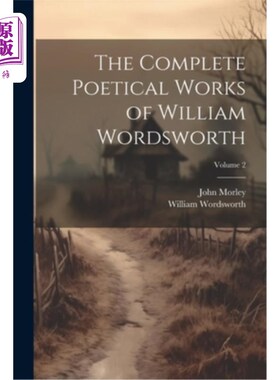 海外直订The Complete Poetical Works of William Wordsworth; Volume 2 《威廉·华兹华斯诗歌全集》卷2