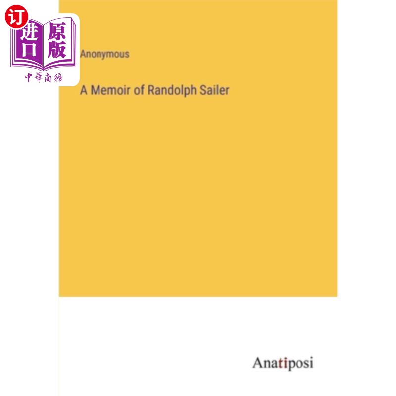 海外直订A Memoir of Randolph Sailer 《伦道夫·赛勒回忆录