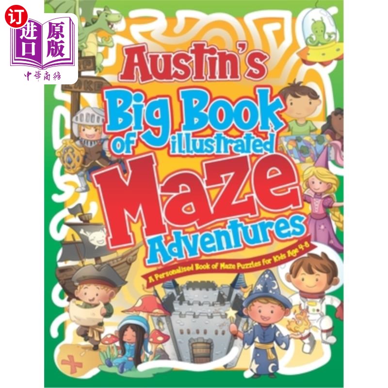 海外直订Austin's Big Book of Illustrated Maze Adventures: A Personalised Book of Maze Pu奥斯汀的大书的插图迷宫冒险